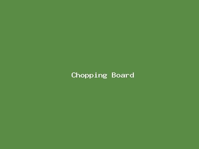 Chopping Board